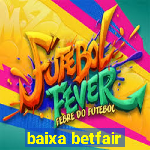 baixa betfair